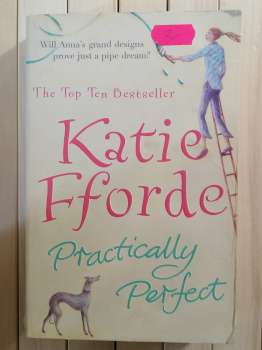 Practically Perfect. Katie Fforde 1988 Arrow Художні книги Англійською