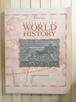 Experiencing World History. Teresa Turner Field 1991 Media Materials. Student Workbook.