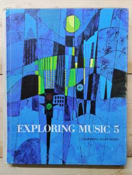 Exploring music 5 - California state series - Boardman E., Landis B. 1967